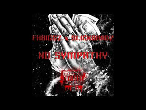 FHBIGGZ x SLICKBANDZ  NO SYMPATHY (Official Audio)