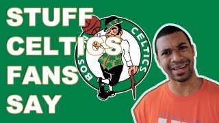 Stuff - Boston Celtics Fans Say