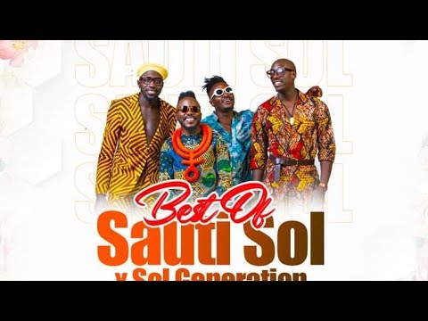 BEST OF SAUTI SOL AND SOL GENERATION SONGS MIX//MIXMONSTER SESSIONS 2