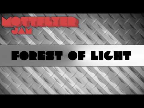 Forest of Light [Mottflyer Jam]