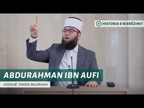 08. AbduRahman ibn Aufi - Hoxhë Omer Bajrami