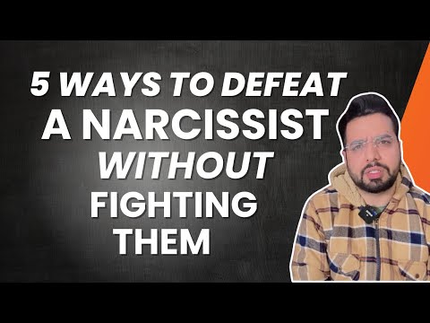 5 Ways To Defeat a Narcissist without Fighting Them