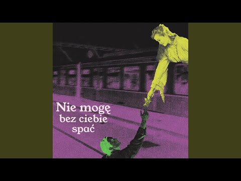 Nie mogę bez ciebie spać