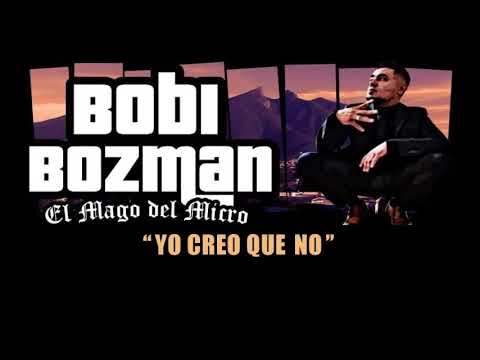 Bobi Bozman - Yo creo que no