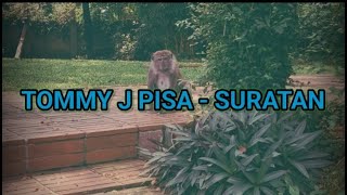 Download lagu TOMMY J PISA - SURATAN || [ LIRIK LAGU ]  LYRIC MUSIC MP3 || mp3