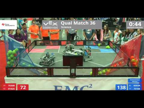 VEX Worlds 2016 - VRC High School - Science - Qual 36 (7536B 4142A) 182 vs 160 (8353A 7316E)
