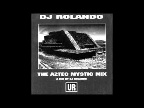 Dj Rolando   The aztec mix