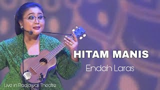 Download lagu Endah Laras || Hitam Manis || Live in Radjawali Theatre mp3 Download lagu Endah Laras || Hitam Manis || Live in Radjawali Theatre mp3