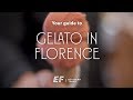Guide to Gelato in Florence Italy | EF Go Ahead Tours