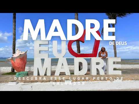 MADRE de DEUS | BAHIA: O que FAZER na ORLA, PRAIAS e CENTRINHO