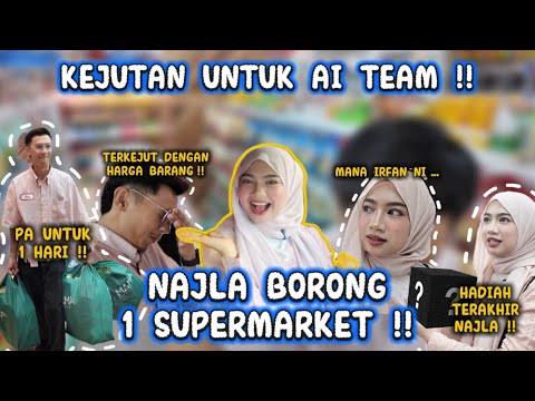 NAJLA SUPRISE GENG AI TEAM!? IPAN MENJADI KULI NAJLA!? BORONG 1 SUPERMARKET!!