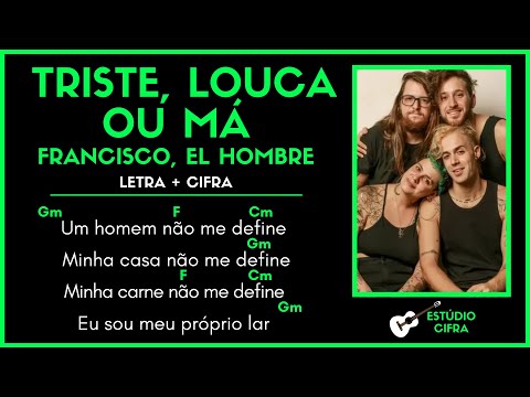 Triste, Louca Ou Má - Francisco, el Hombre
