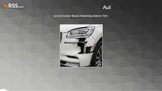 Lincoln Aviator Recall: Detaching Exterior Trim