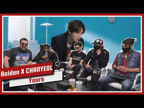 Raiden X CHANYEOL 'Yours (Feat. LeeHi, CHANGMO)' MV Reaction