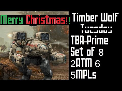 Timber Wolf Tuesday on Christmas! - TBR PRIME Build Review - New ATMs - Mechwarrior Online