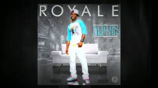 Royale - Nothin Like This