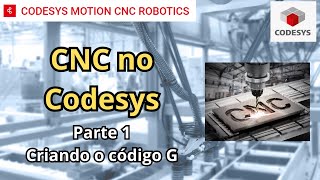 CNC no Codesys - Criando o código G [Parte1 - Codesys CNC #001]