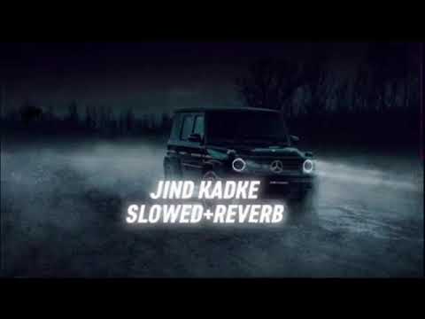 Jind Kadh K (Slow + Reverb) 4K - Prod. By IGMOR | Latest Punjabi songs 2024