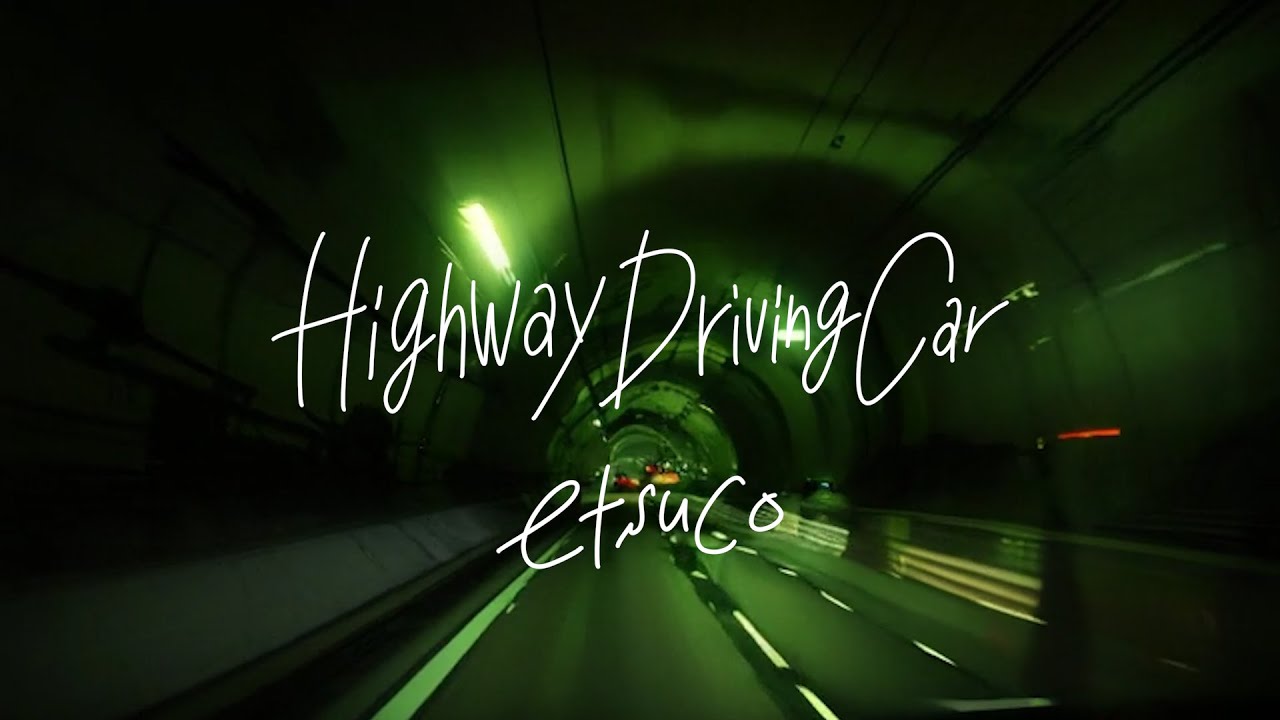 etsuco / Highway Driving Car (Official Lyric Video)