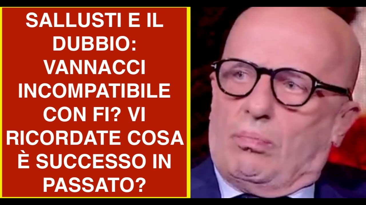 SALLUSTI E IL DUBBIO: VANNACCI INCOMPATIBILE CON FI? VI RICORDATE COSA È SUCCESSO IN PASSATO?