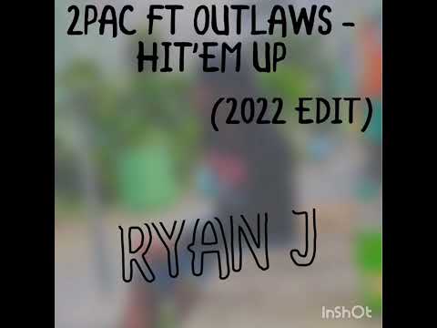RYAN J - 2pac ft outlawz -hit'em up (EDIT 2022)