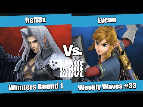 Weekly Wave #33 Winners Round 1 - Refl3x (Sephiroth) vs Lycan (Link)
