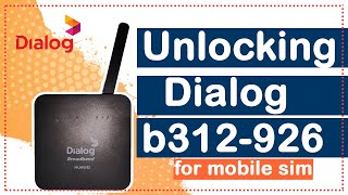 how to unlock the new dialog huawei  b312-926