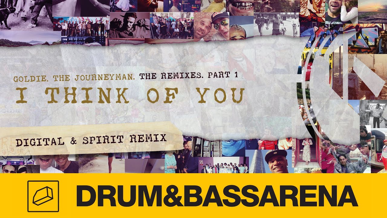 Goldie - I Think Of You (Digital & Spirit Remix)