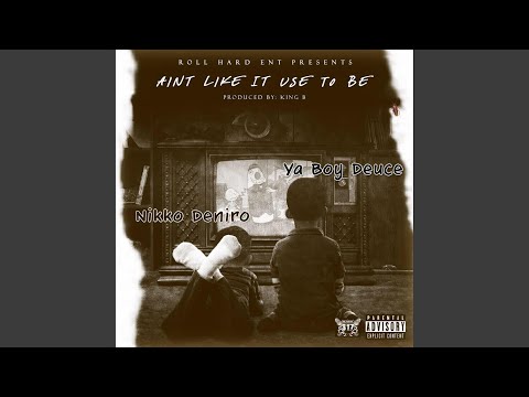 Ain't Like It Use to Be (feat. Nikko Deniro)