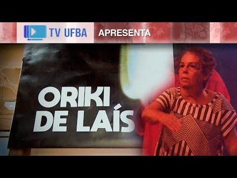 TV UFBA apresenta: ORIKI DE LAÍS