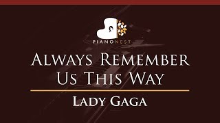 Lady Gaga - Always Remember Us This Way - HIGHER Key (Piano Karaoke / Sing Along)