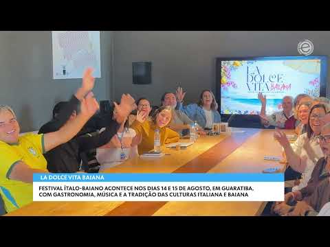 LA DOLCE VITA BAIANA: FESTIVAL GASTRONÔMICO ÍTALO-BAIANO MOVIMENTA GUARATIBA EM AGOSTO