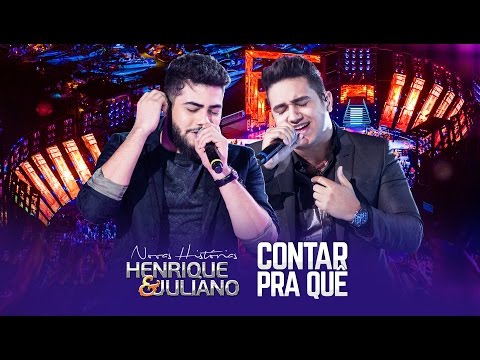 Henrique e Juliano - Contar Pra Quê - DVD Novas Histórias - Ao vivo em Recife