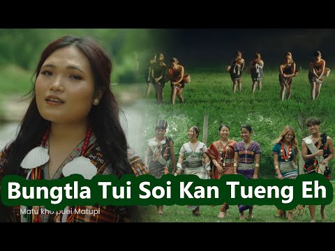Bungtla Tui Soi Kan Tueng Eh - Kim Te Rengthlang || Matu Laa 2023 || Matupi