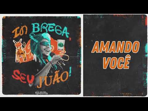 01 - AMANDO VOCÊ - MIKAEL SANTOS - CD IN BREGA SEU JUÃO