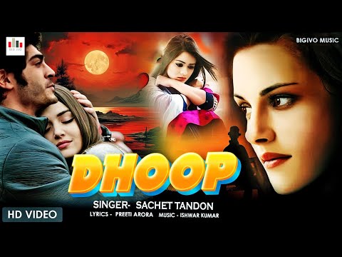 Dhoop | Ishwar Kumar Ft. Sachet Tandon |Sarodee Borah | Preeti A | BIG IVO ORIGINAL