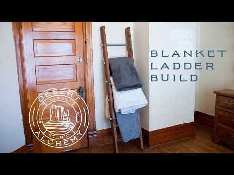 Blanket Ladder Build (DESERT ALCHEMY DESIGN)