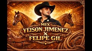 YEISON JIMÉNEZ MIX X FELIPE GIL |  Despecho | Éxitos de Yeison Jiménez | Mix Música Popular