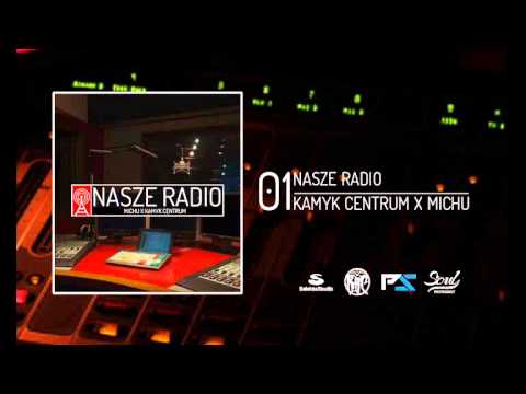 01. Kamyk Centrum x MichU - Nasze Radio
