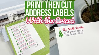 PRINT THEN CUT ADDRESS LABELS WITH CRICUT | STEP BY STEP BEGINNERS GUIDE