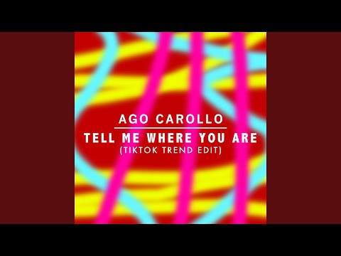 Tell Me Where You Are (TikTok Trend Edit)