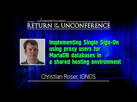 Implementing Single Sign-On using proxy users for MariaDB databases - Christian Roser