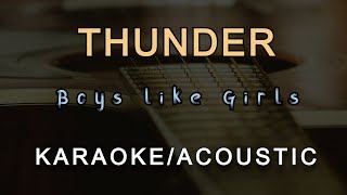 THUNDER - BOYS LIKE GIRLS (KARAOKE/ACOUSTIC)