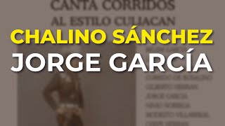 Chalino Sánchez - Jorge García (Audio Oficial)