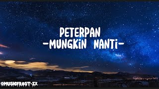 Download lagu Peterpan Mungkin Nanti New Version (Lyrics) mp3