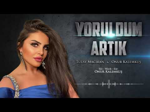 Tülay MACİRAN & Onur KALEMKUŞ '' YORULDUM ARTIK '' 2025