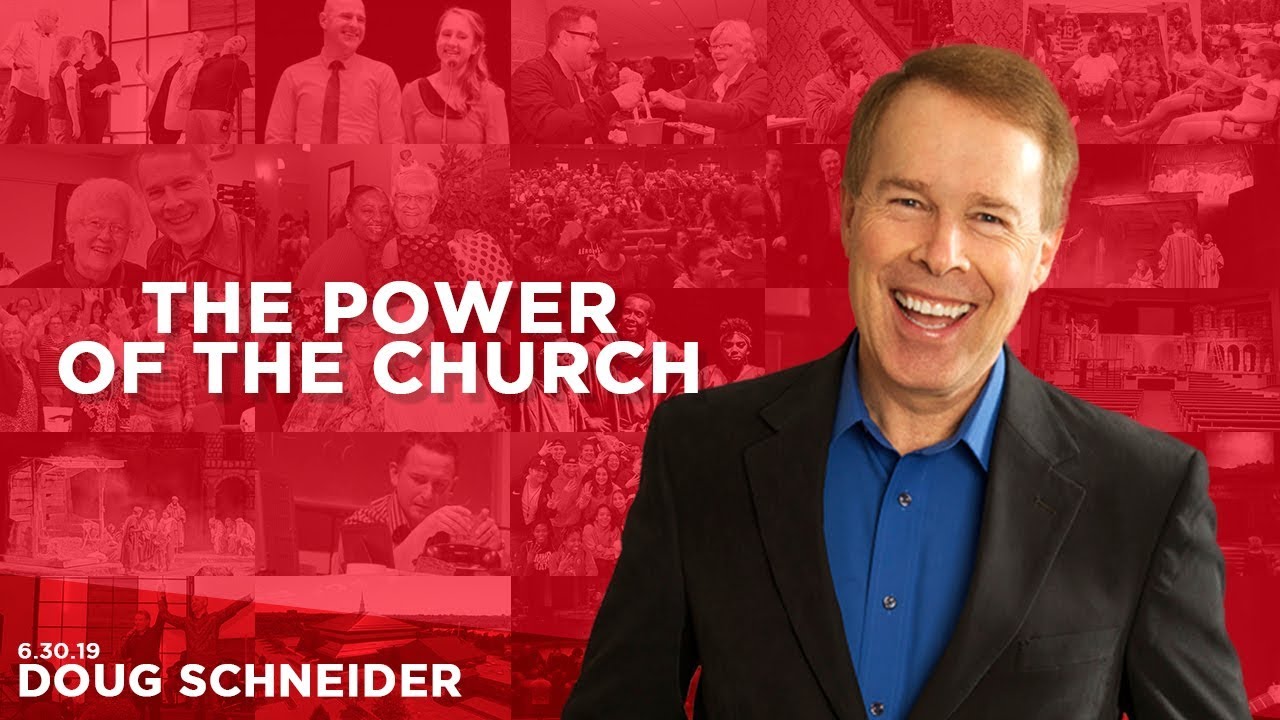 063019 The Power of the Church – Doug Schneider – Sermon Only