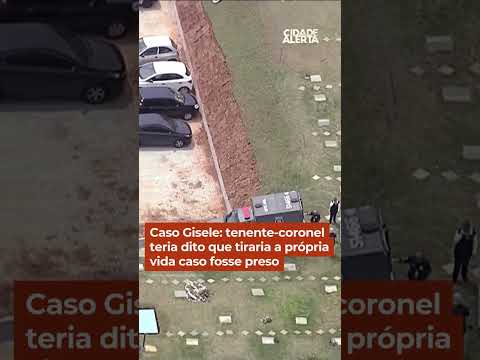 Caso Gisele: tenente-coronel teria dito que se mataria caso fosse preso #CidadeAlerta #shorts