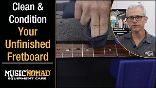 Video thumbnail for How to Clean & Condition Your Guitar's Unfinished Fretboard - Acoustic, Electric or Bass Guitar by MusicNomad Equipment Care