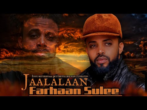 Farhaan Sulee Jaalalaan _ New Ethiopia Music _ 2021